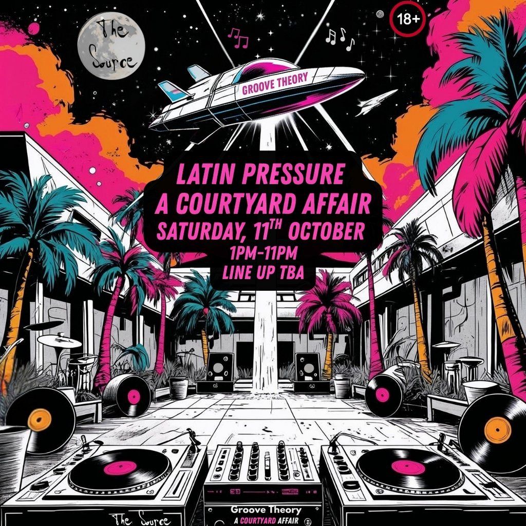 Groove Theory: Latin Pressure A Courtyard Affair