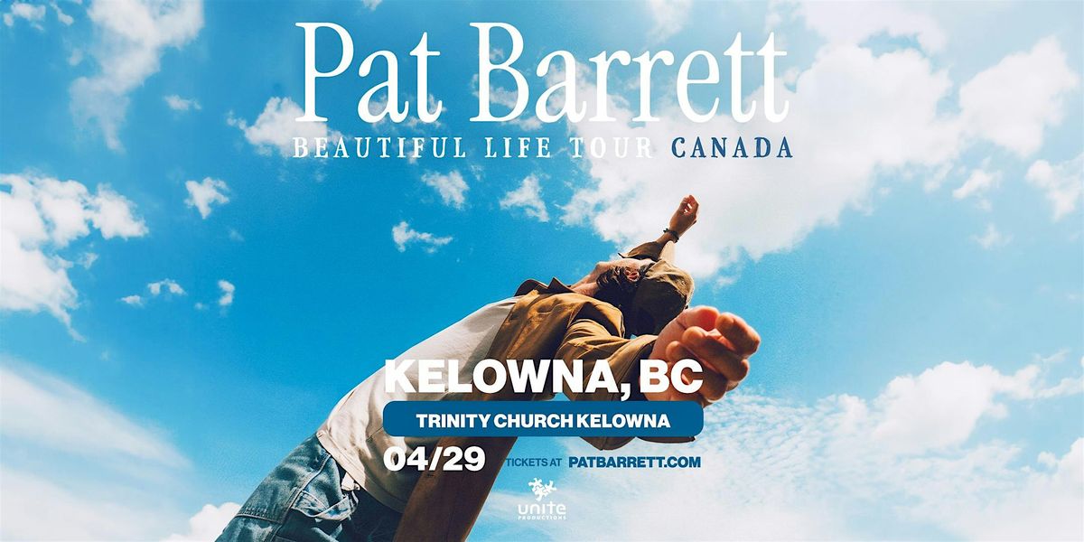 Pat Barrett | Beautiful Life Tour - Kelowna, BC