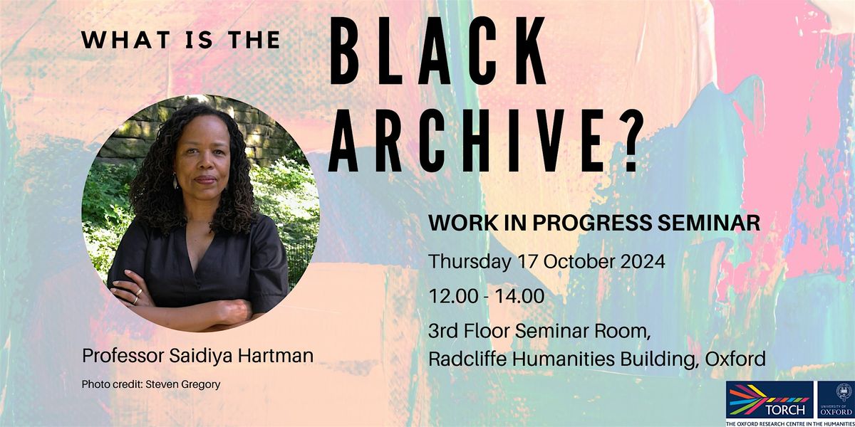 What is the Black Archive? Seminar with Prof Saidiya Hartman