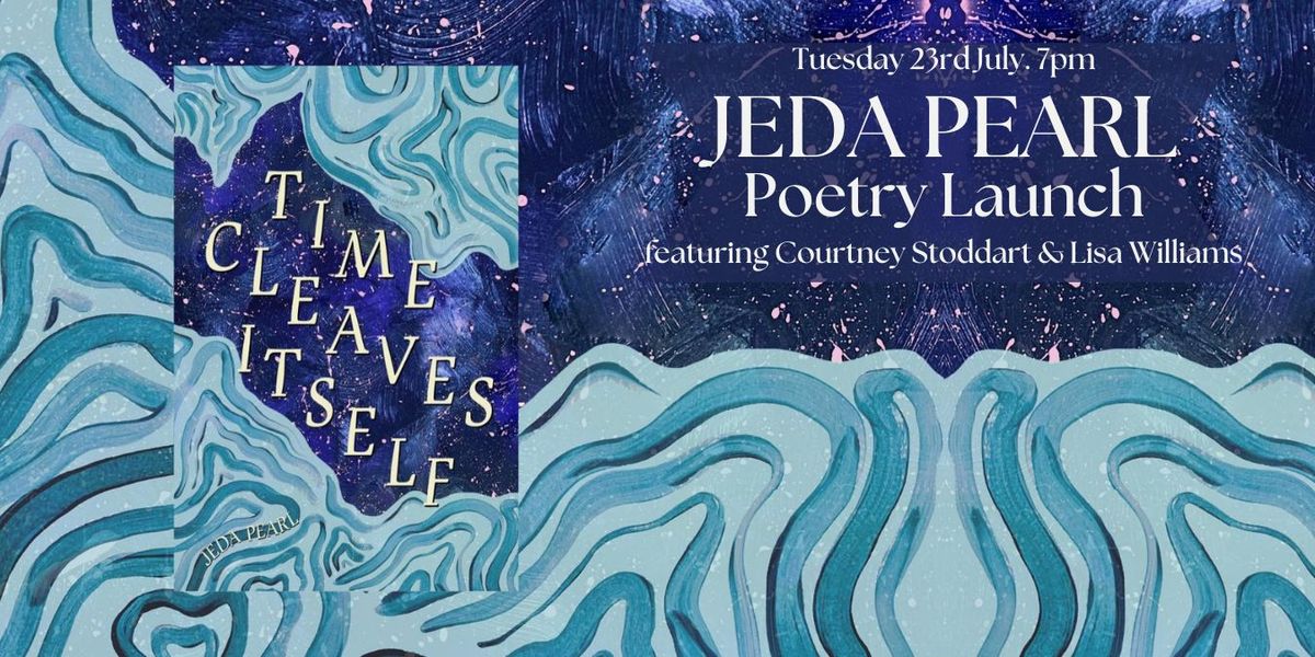 Time Cleaves Itself: Poetry Night with Jeda Pearl & Friends