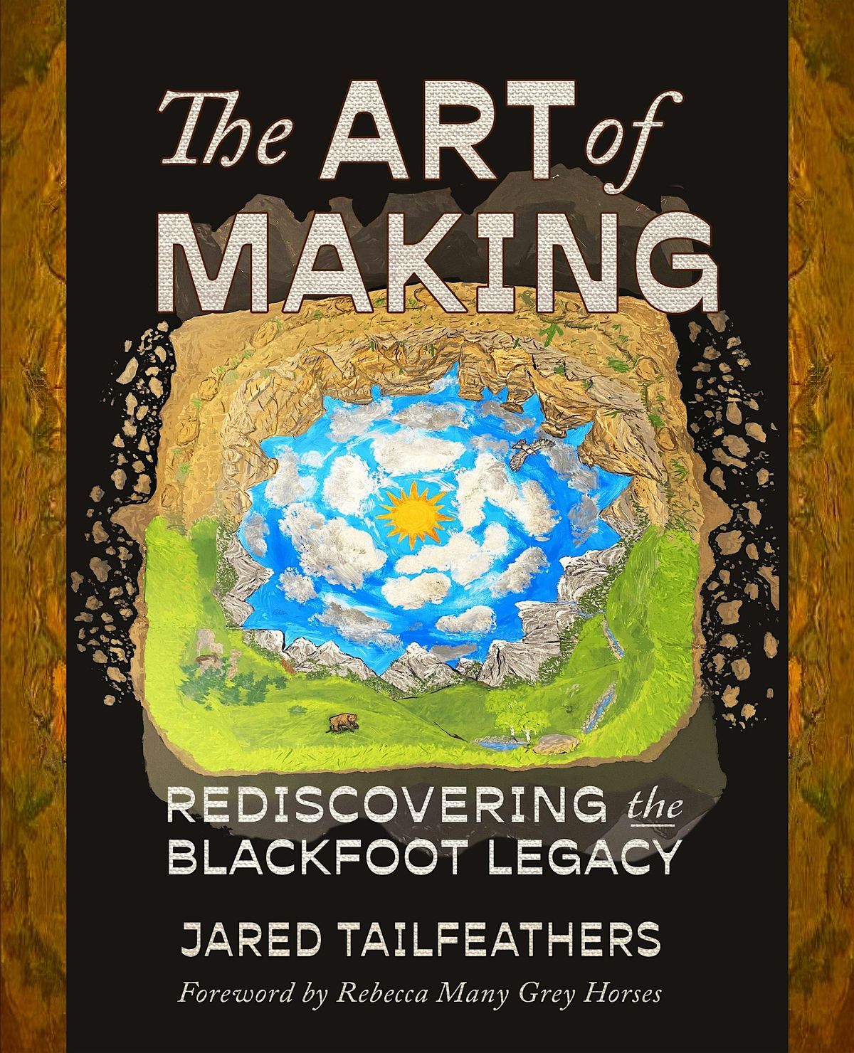 The Art of Making: Rediscovering the Blackfoot Legacy