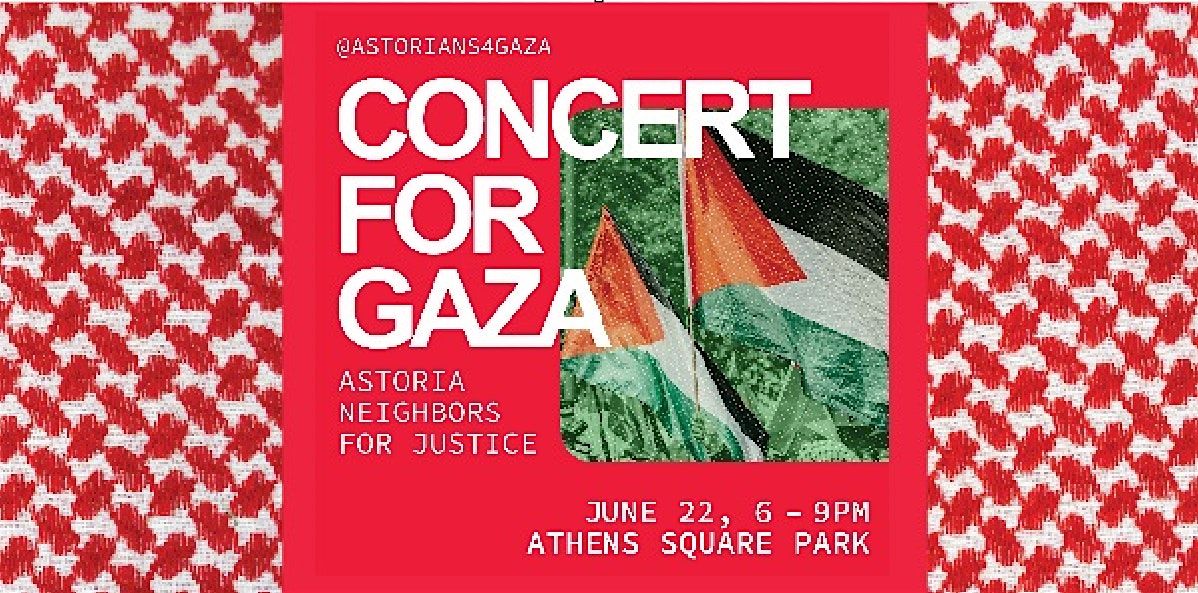 Astoria Neighbors for Justice present: Concert for Gaza