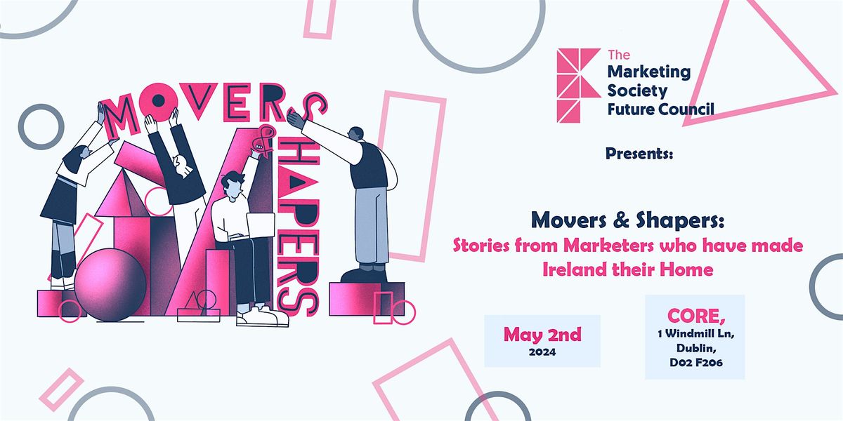 Movers and Shapers: Stories From Marketers Who Have Made Ireland Their Home