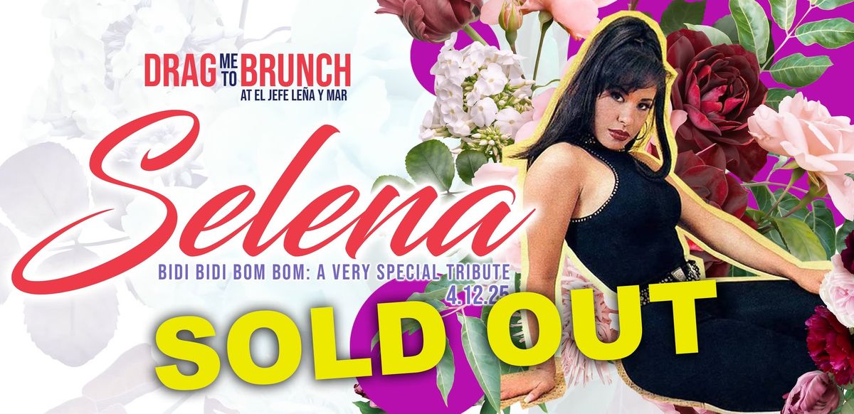 Drag me to Brunch: A Special Selena Tribute