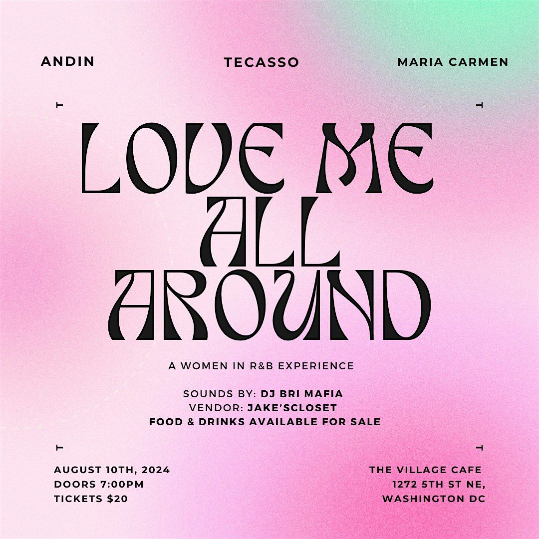 LOVE ME ALL AROUND: A Women In R&B Experience