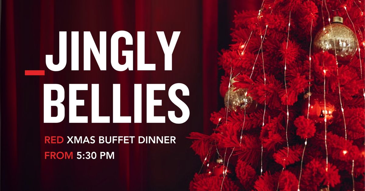 JINGLY BELLIES - RED XMAS BUFFET DINNER