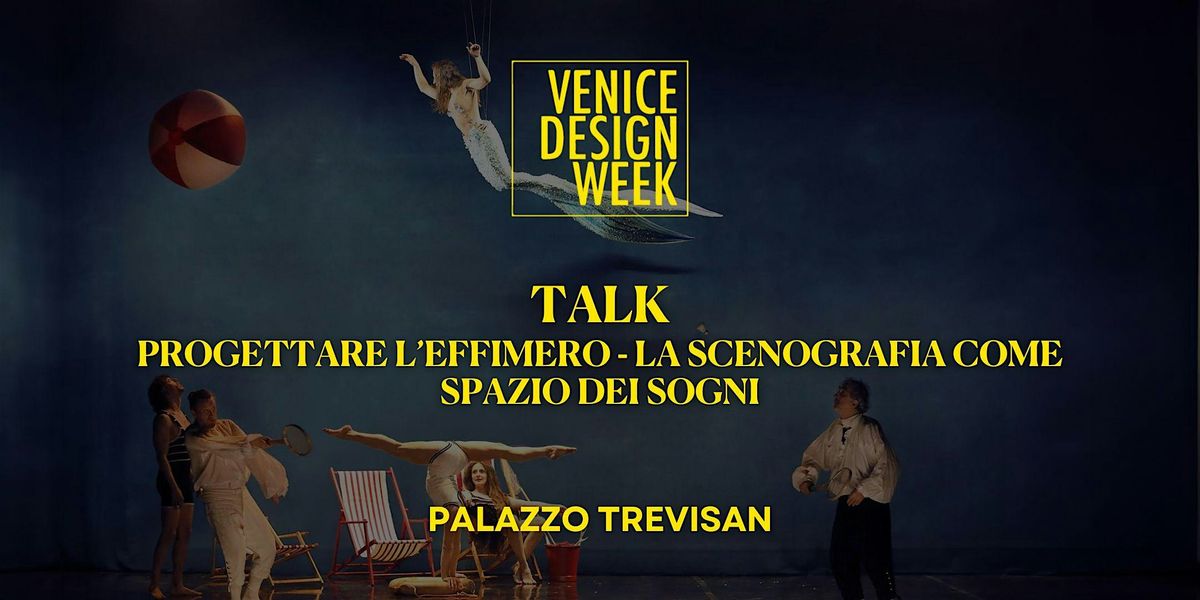 Talk: Progettare l'effimero - la scenografia come spazio dei sogni