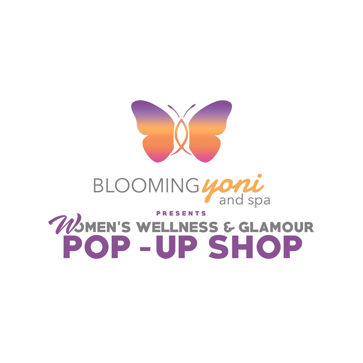 Blooming Yoni and Spa presents \u201cWomen\u2019s Wellness & Glamour\u201d Pop Up Shop