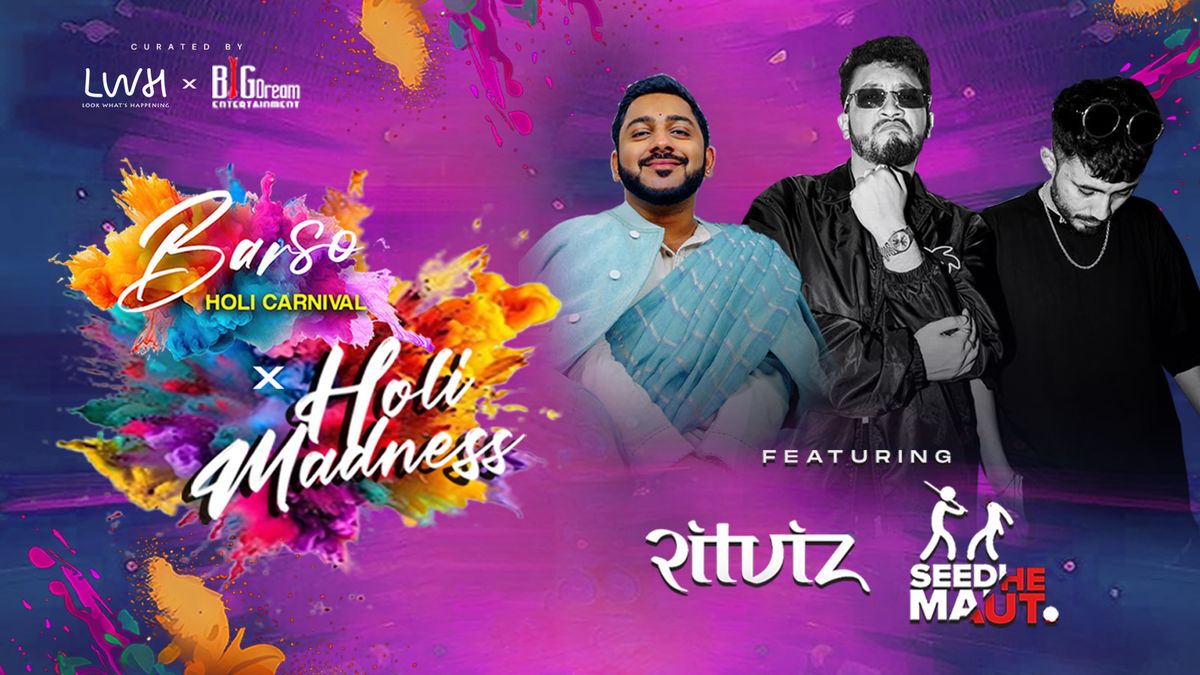 Barso Carnival x Holi Madness: Ritviz ft. Seedhe Maut