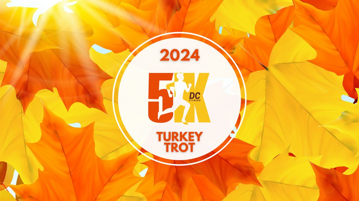 DC FITNESS - 2nd Annual Turkey Trot 5k 2024