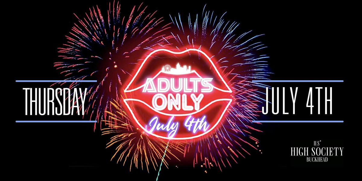 Exclusive Adults-Only 4th of July Bash at High Society Buckhead