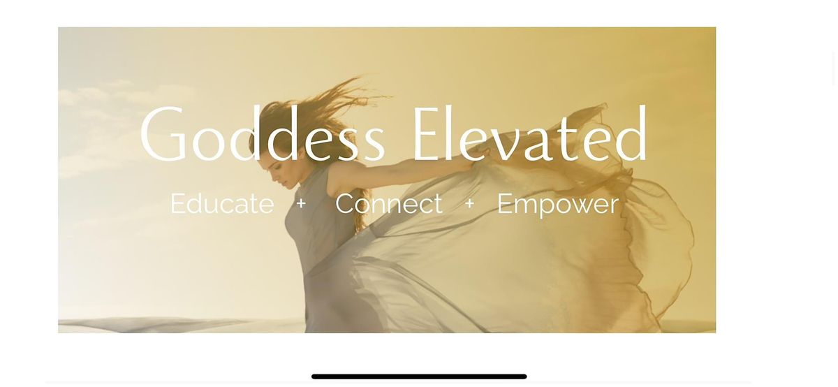 Goddess Elevated Empowerment Event
