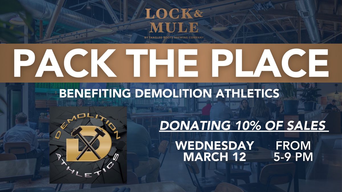 PACK THE PLACE | Benefiting Demolition Athletics 