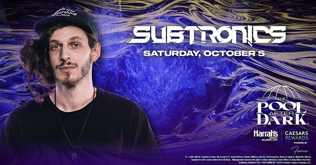 Subtronics at The Pool After Dark - Harrahs AC