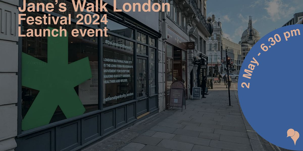 Jane\u2019s Walk London Festival 2024 - Launch Event