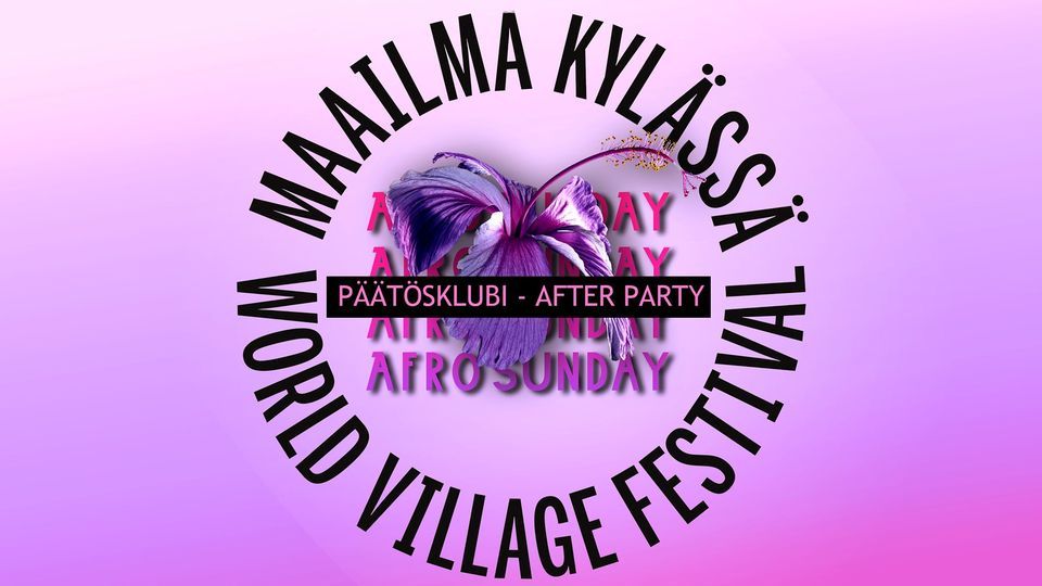 Afro Sunday 28.5. - Maailma kyl\u00e4ss\u00e4 2023 Afterparty 