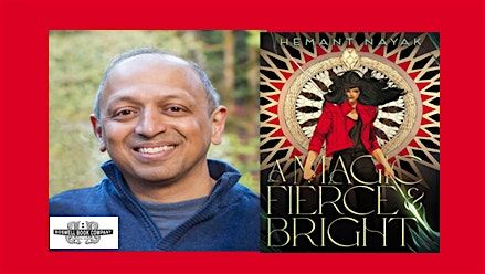 Hemant Nayak, author of A MAGIC FIERCE AND BRIGHT - in-person Boswell event