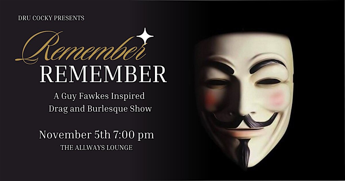 Remember Remember: A Guy Fawkes Inspired Drag and Burlesque Show