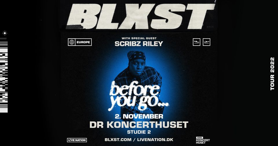 BLXST: Before You Go Tour [support: SCRIBZ RILEY] \/ DR Koncerthuset, Studie 2