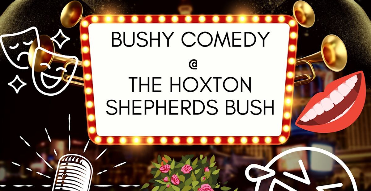 Bushy Comedy at The Hoxton Hotel
