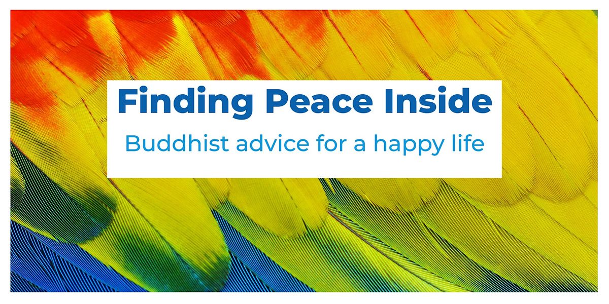 Finding Peace Inside: Buddhist advice for a happy life