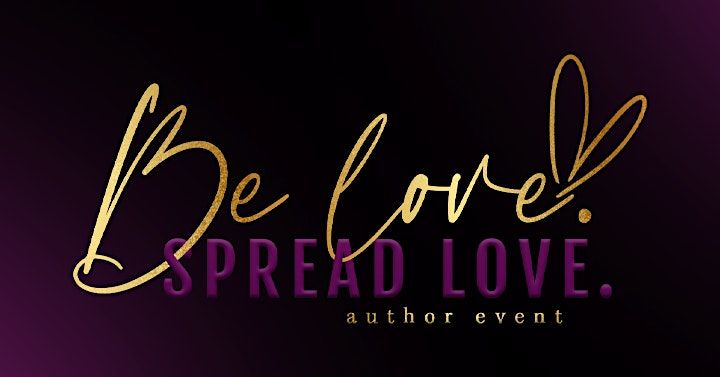 Be Love, Spread Love  2024 Author Event