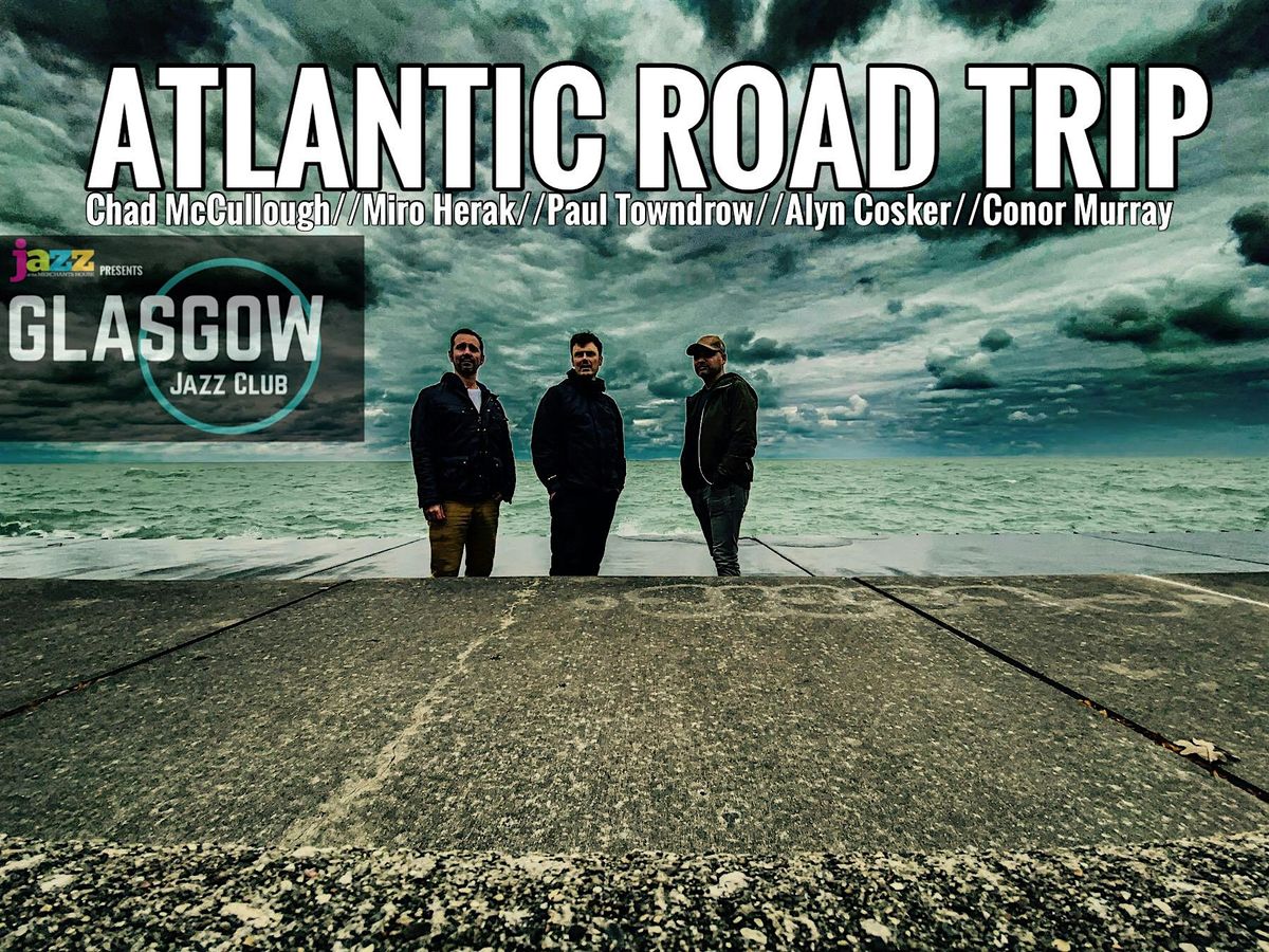 Glasgow Jazz Club presents Atlantic Road Trip