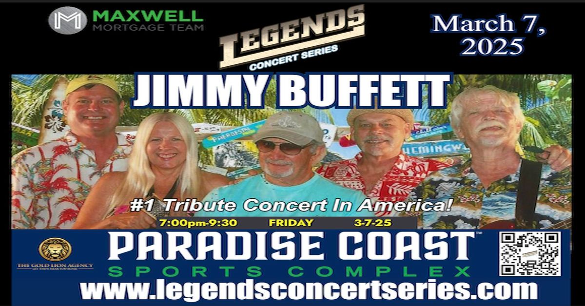 Maxwell Mortgage Legends Concert Series- JIMMY BUFFETT #1 Tribute Concert In America- Naples Florida