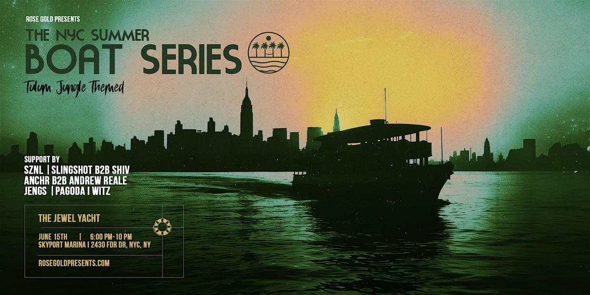 NYC Boat Series: Tulum Jungle Themed - 6\/15