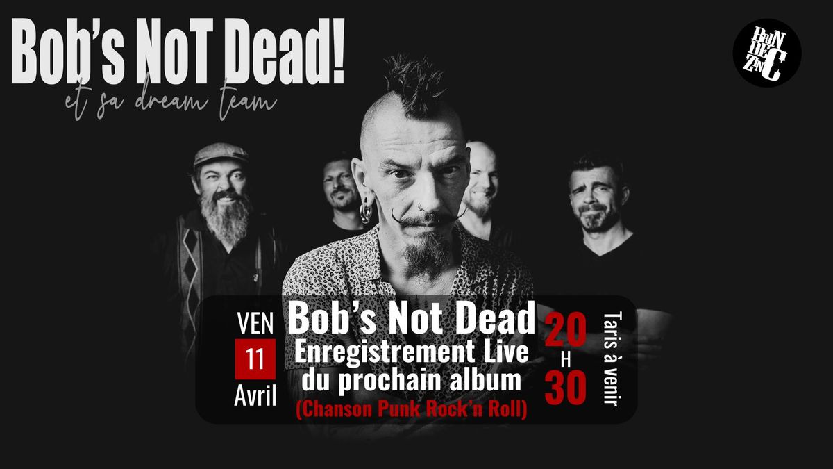 Bob's Not Dead "Enregistrement Live du Prochain Album" (Chanson Punk Rock'n'Roll)