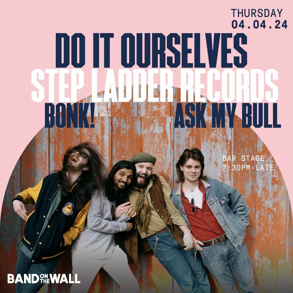 Do It Ourselves + Step Ladder Records - Bonk! + Ask My Bull