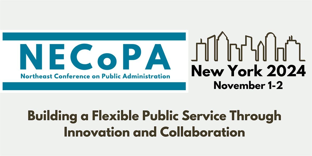 2024 Northeast Conference on Public Administration (NECoPA)