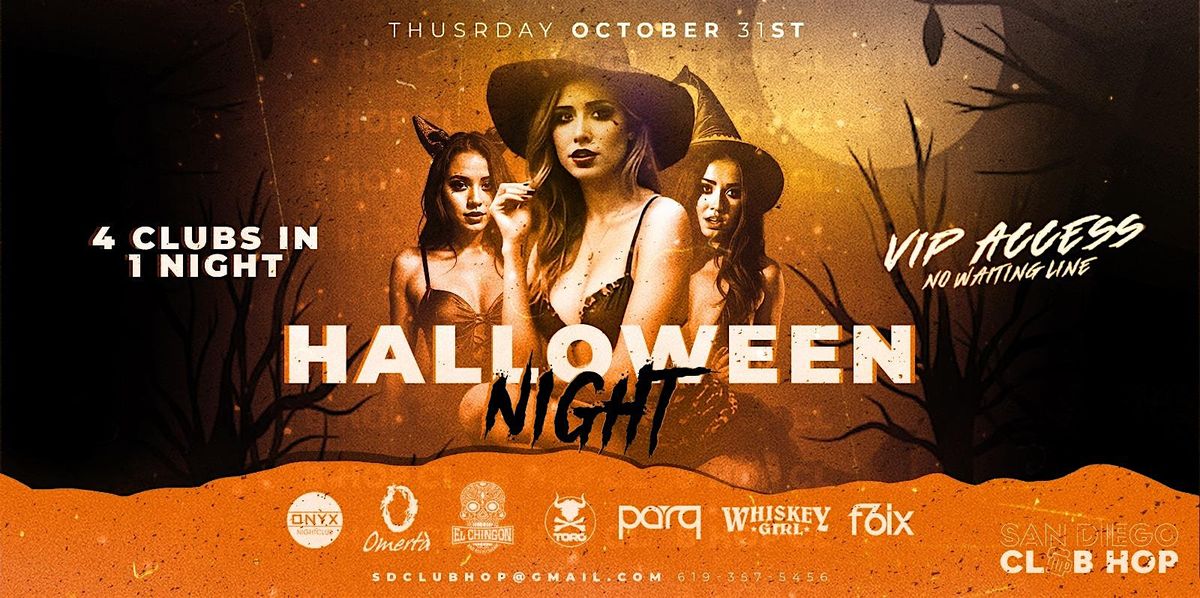 HALLOWEEN NIGHT THURS. OCT 31ST 4 CLUBS IN 1 NIGHT