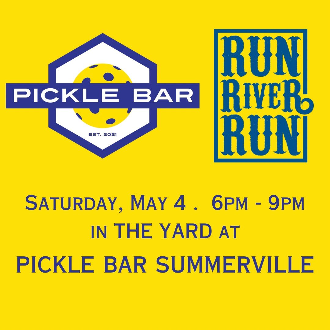 Run River Run @ The Pickle Bar Summerville 