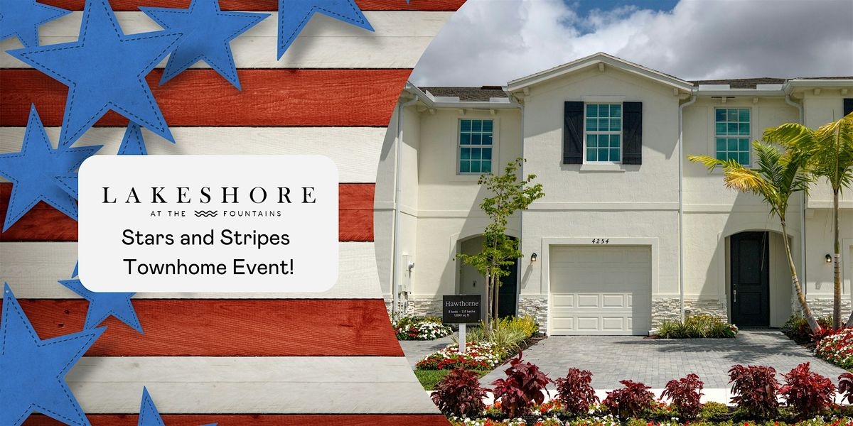 Lakeshore at the Fountains Stars & Stripes Townhomes Event