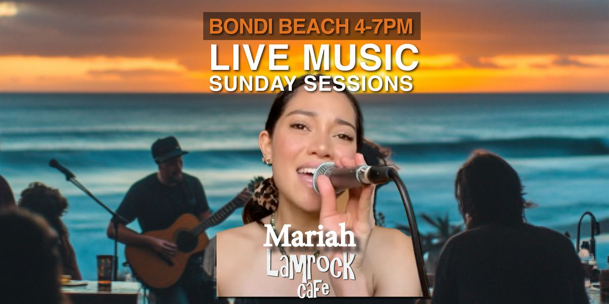 LIVE! Music Lamrock Cafe Bondi Beach presents Mariah