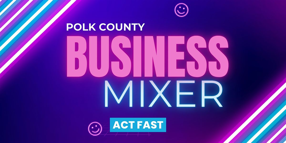 Polk County Business Mixer: Network & Elevate Your Success