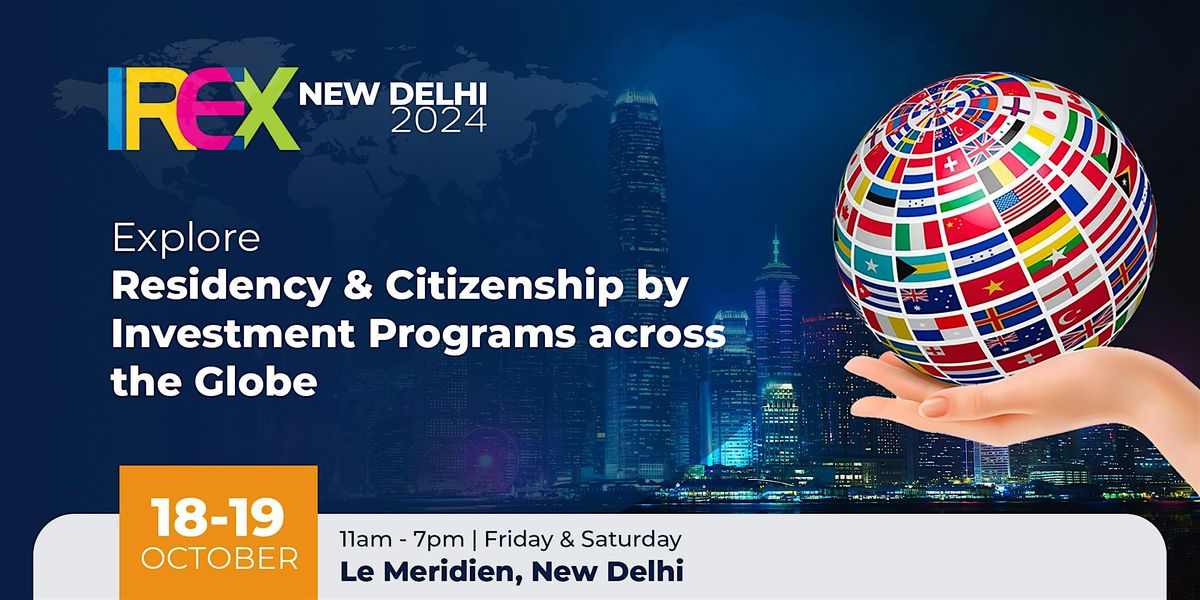 IREX Residency & Citizenship Conclave 2024, New Delhi