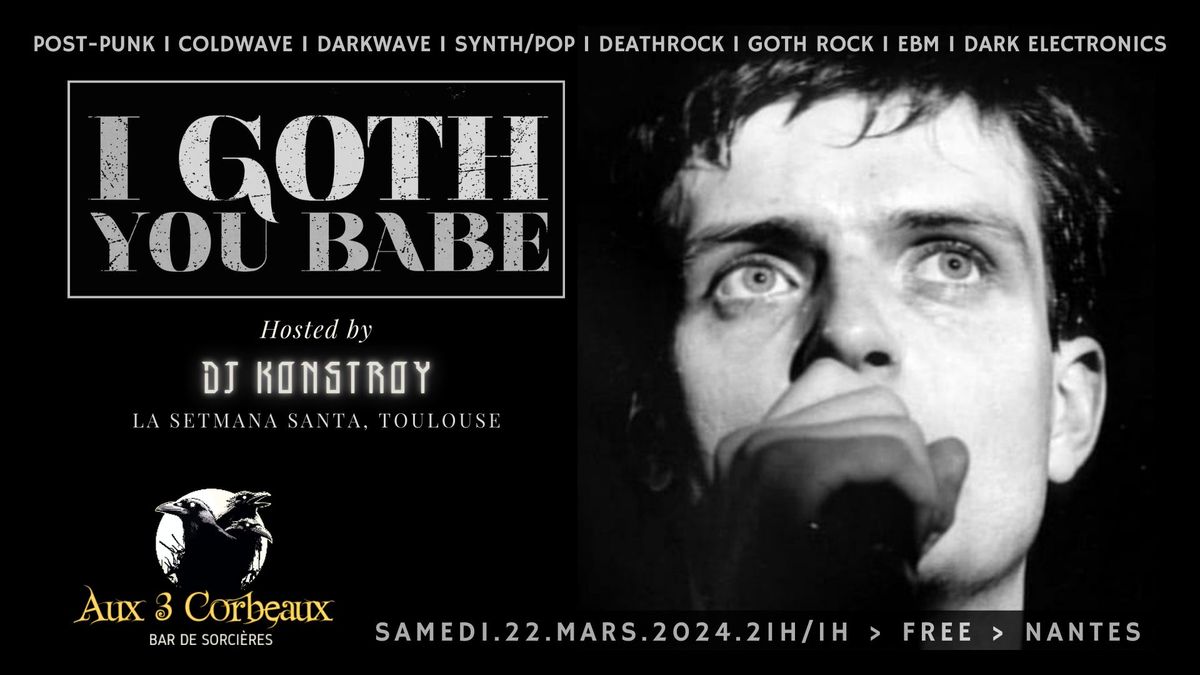 Dj KONSTROY pr\u00e9sente "I GOTH You Babe" - post-punk & darkwave mix @Aux 3 Corbeaux, Nantes