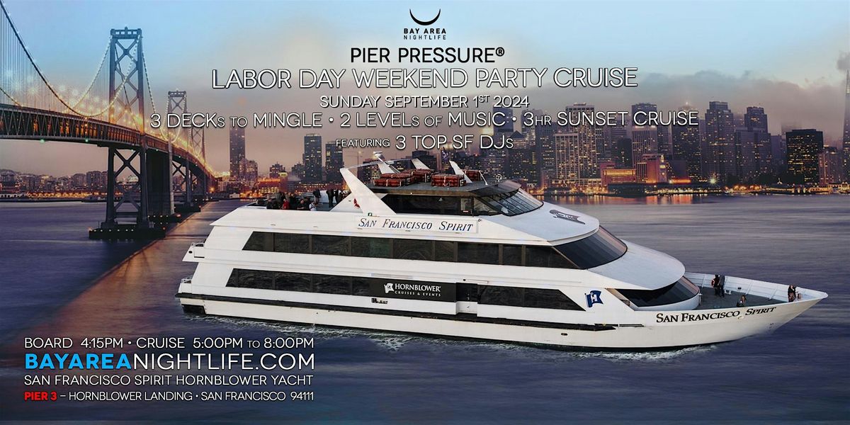 SF Labor Day Weekend | Pier Pressure\u00ae Sunset Party Cruise