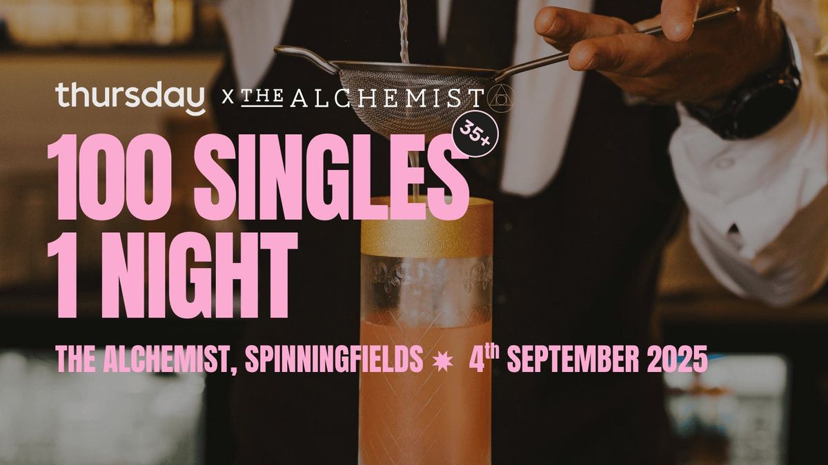 Thursday 35+ | Alchemist (Spinningfields) | Manchester