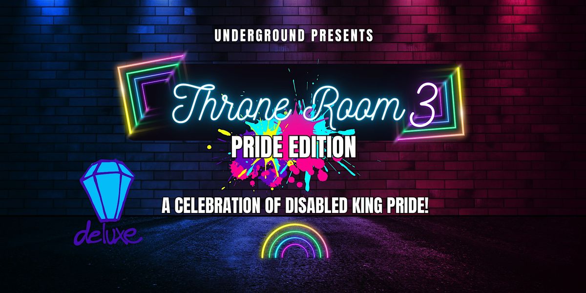 Throne Room 3 | Pride Edition | A Celebration of Disabled Drag Kings!