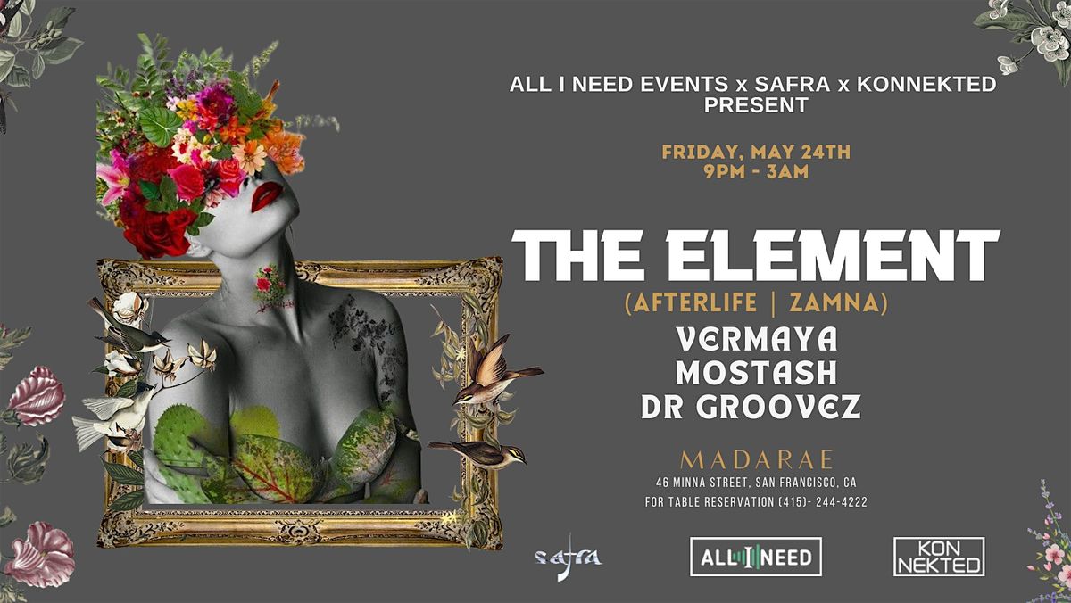 All I Need Events, Safra, & Konnekted  present The Element at Madarae!