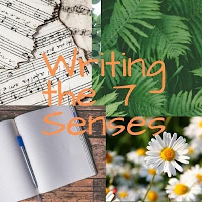 Writing the 7 Senses: Free creative writing workshop