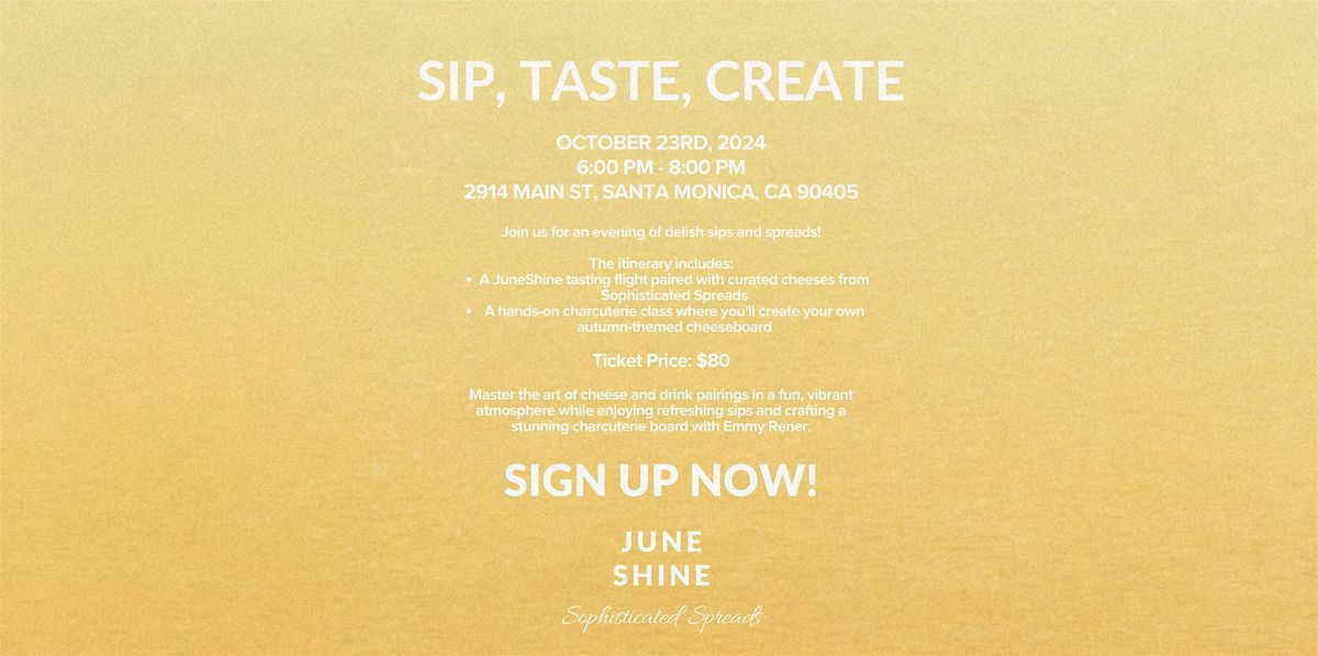 Sip, Taste, Create JuneShine + Sophisticated Spreads