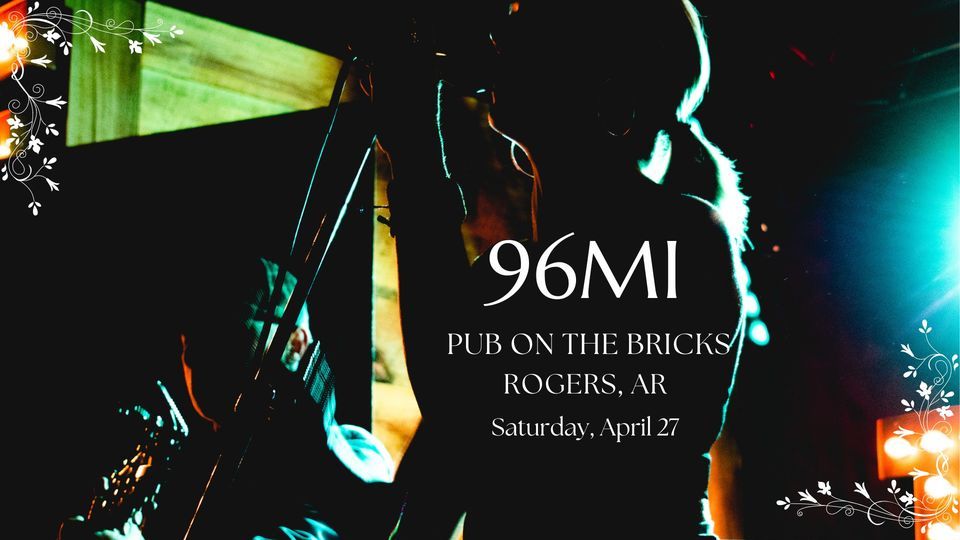 96MI at Pub on the Bricks