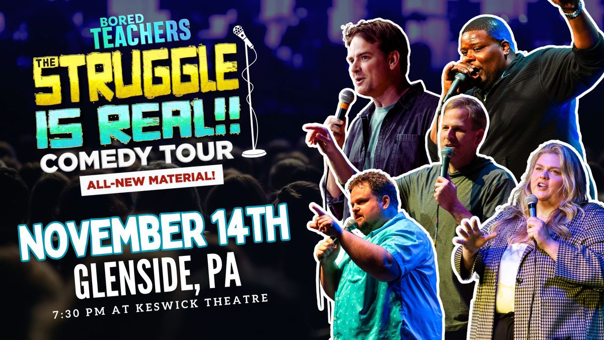 Bored Teachers The Struggle is Real Comedy Tour - Glenside