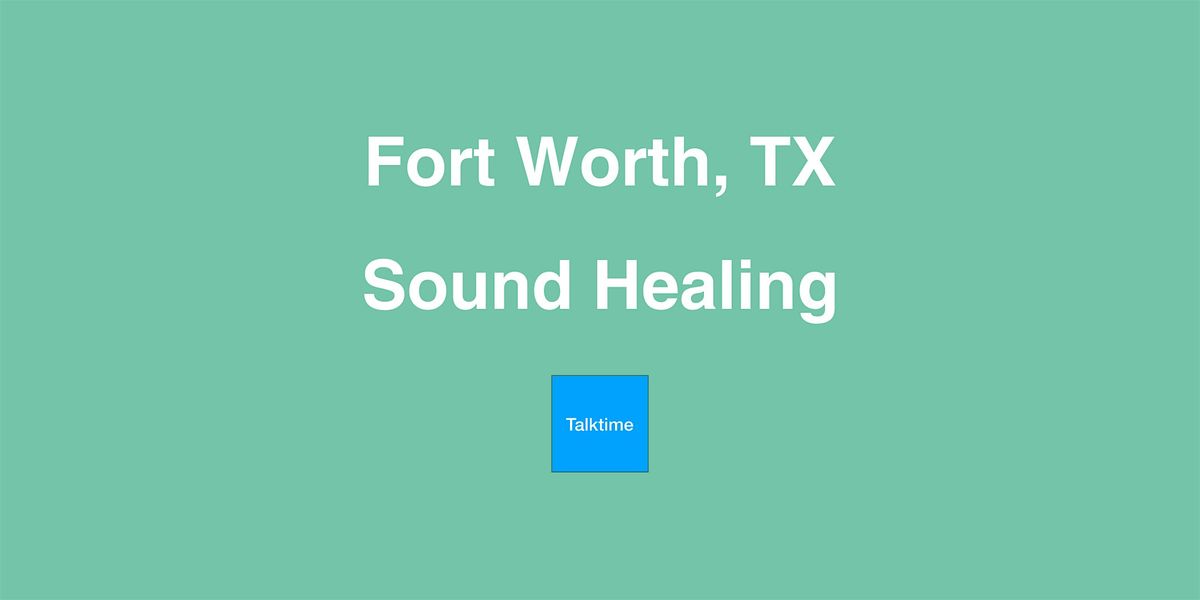 Sound Healing - Fort Worth