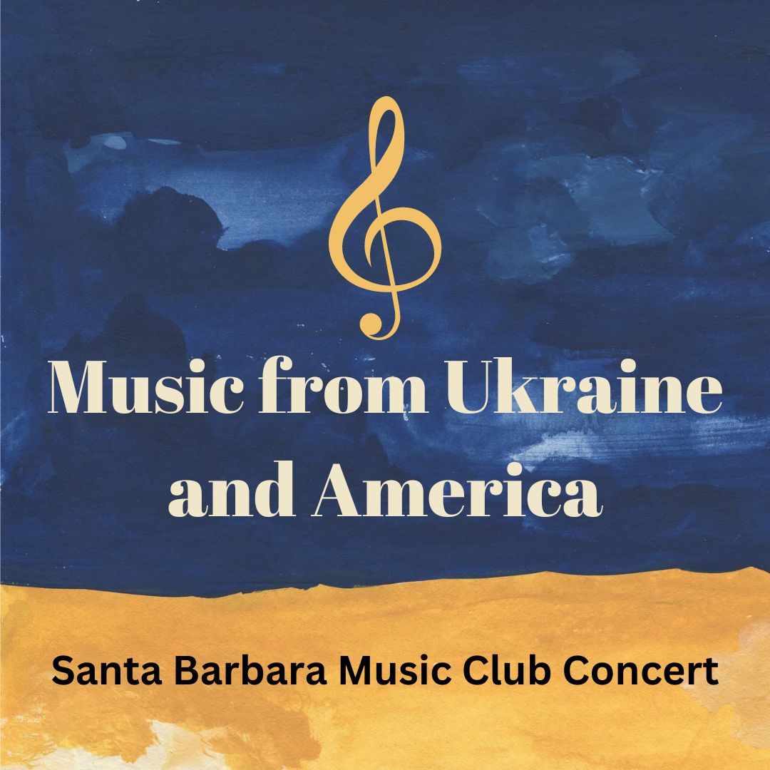 Music from Ukraine & America - Santa Barbara Music Club