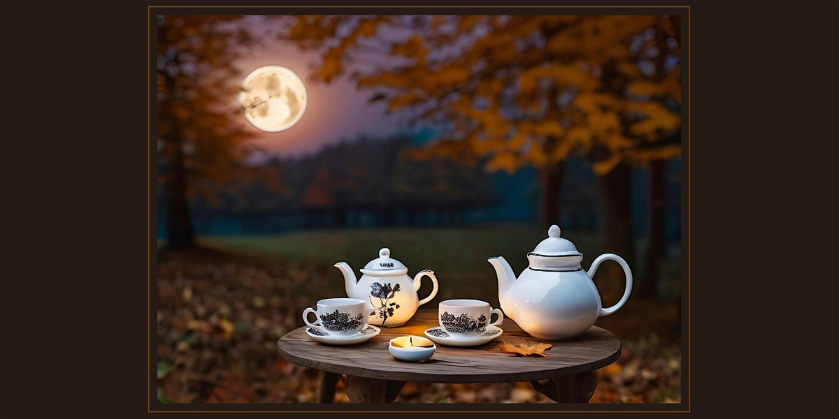 Full Moon Tea Ceremony